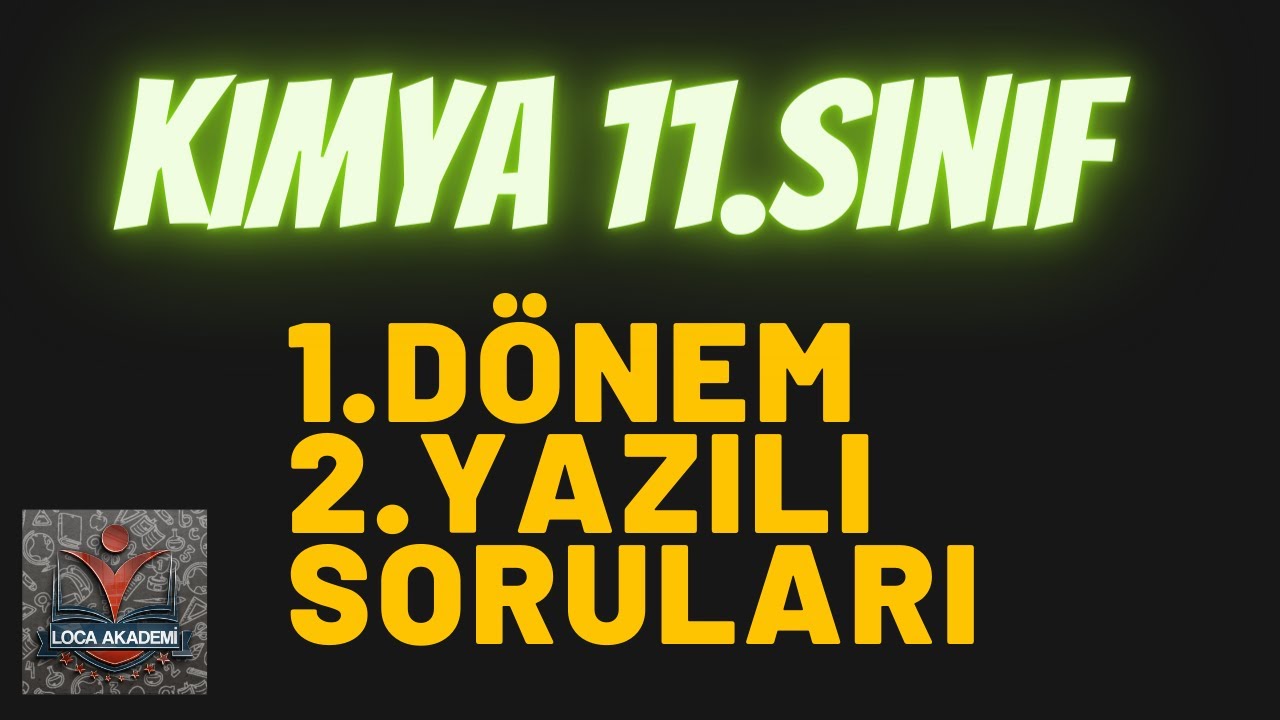 KİMYA 11.SINIF 1.DÖNEM 2.YAZILI SORULARI 2021/2022