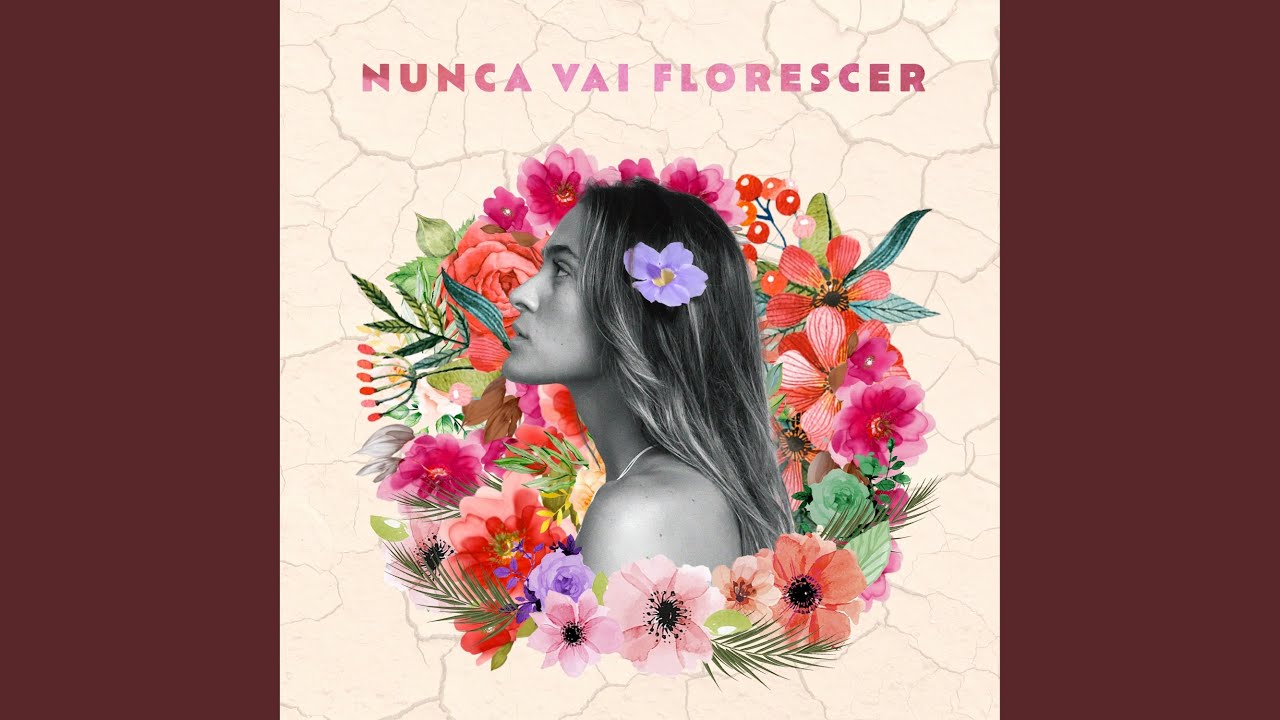 Nunca Vai Florescer