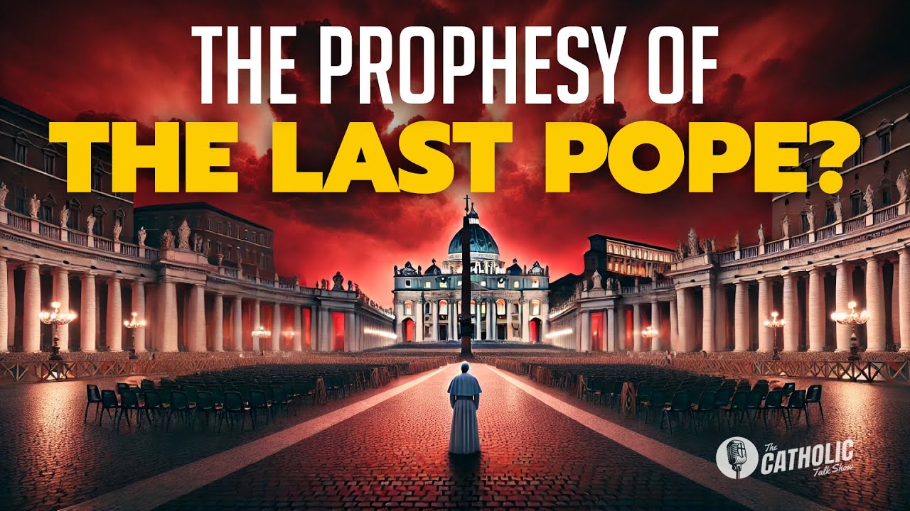 Petrus Romanus: The Prophecy Of The Last Pope | The Catholic Talk Show