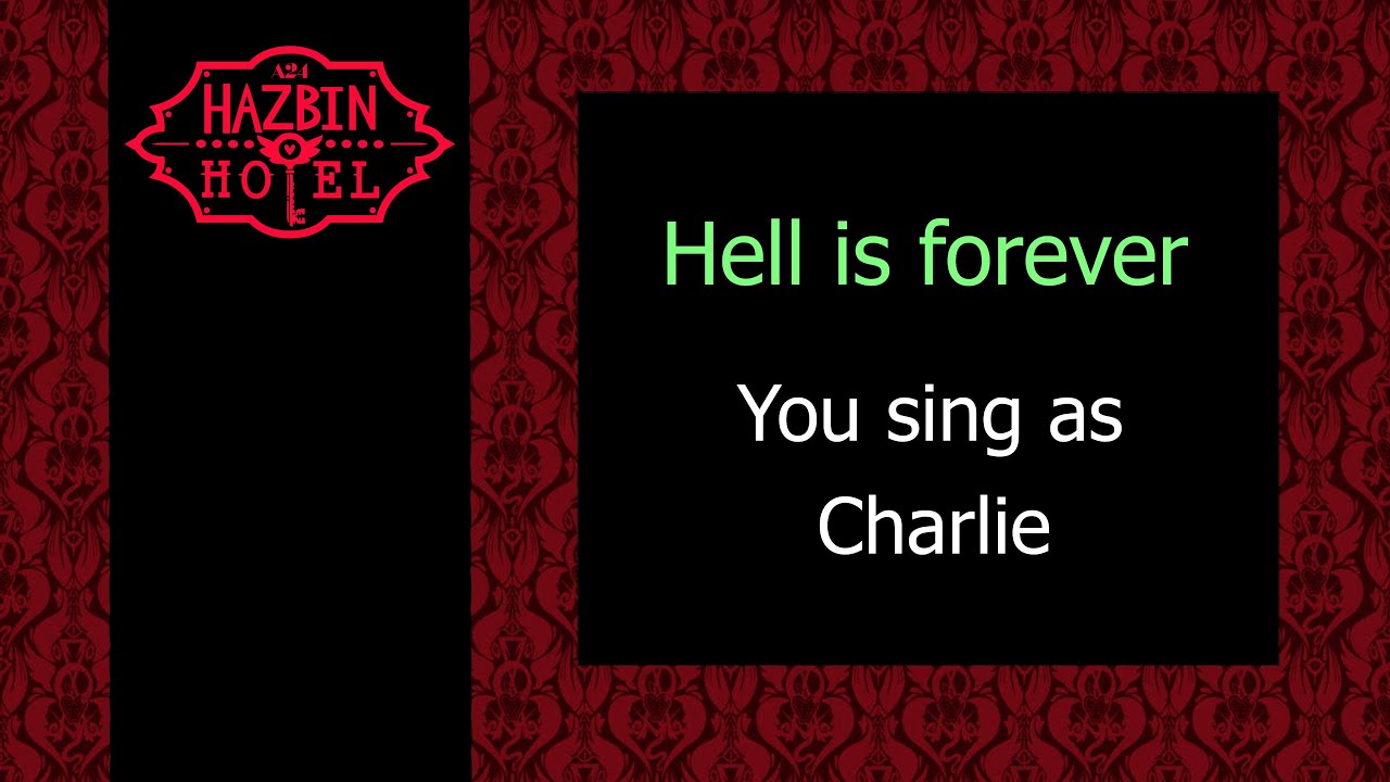Hell is forever - Karaoke - You sing Charlie