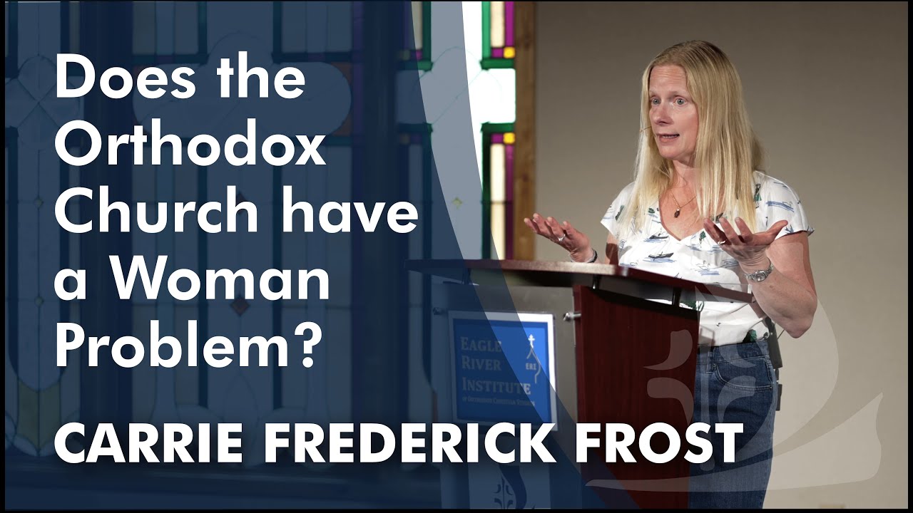 IOTA Talk: Does the Orthodox Church have a Woman Problem? | CARRIE FREDERICK FROST