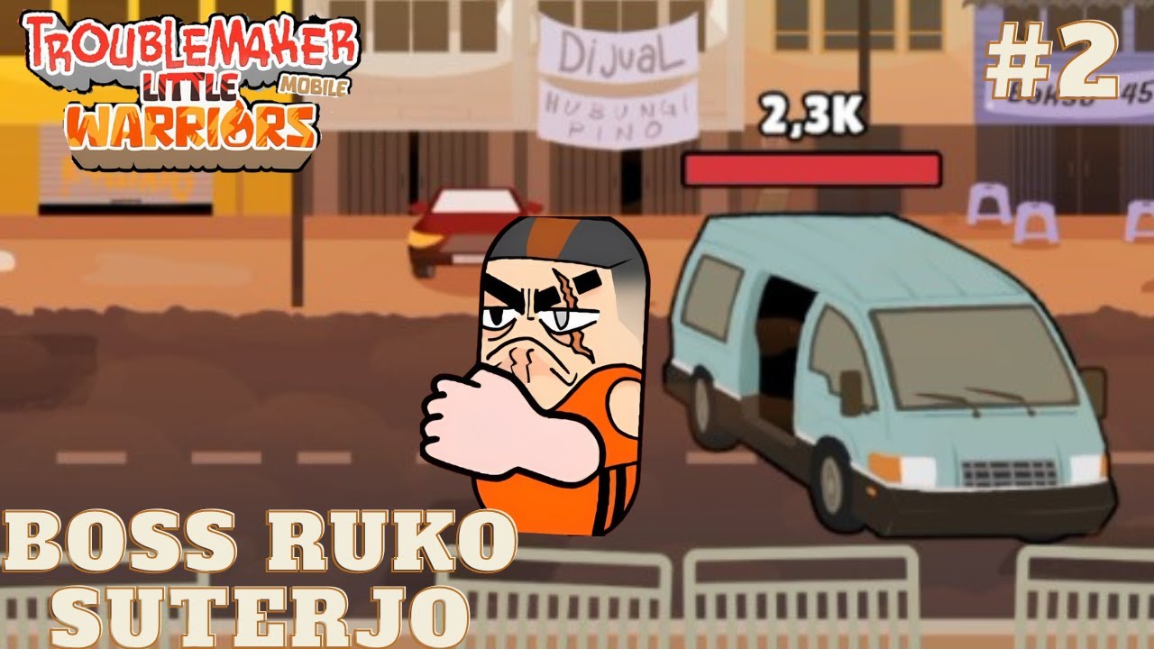 Melawan Boss Ruko si Suterjo & masuk ke Chapter 2 Jembatan - Troublemaker Little Warriors Part 2