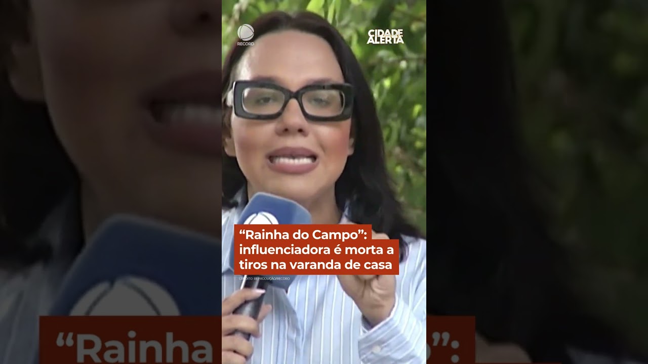 &ldquo;Rainha do Campo&rdquo;: influenciadora &eacute; morta a tiros na varanda de casa #Shorts #CidadeAlerta