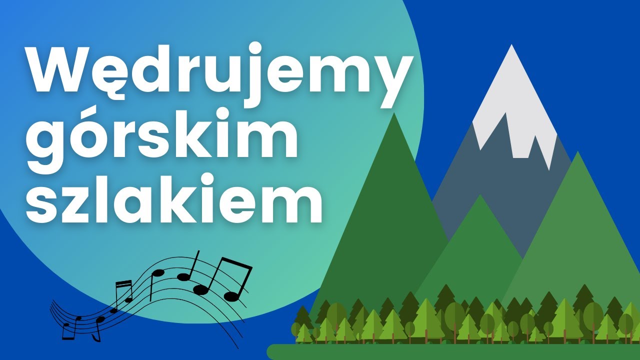 Wędrujemy g&oacute;rskim szlakiem - piosenka o g&oacute;rach / piosenka turystyczna z tekstem🌄