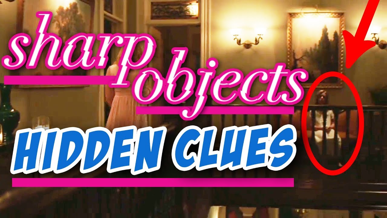 Sharp Objects - Episode 1 'Vanish' &bull; HIDDEN CLUES You Missed in the Season Premiere [SPOILERS]