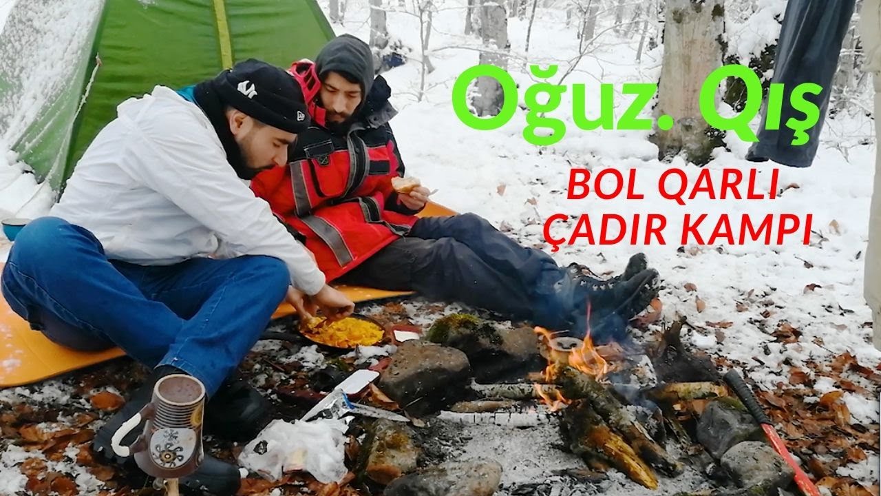 Oğuz meşəsində bol qarlı kamp. Sevgi dolu qış. Pomidor-yumurta. Çadır. Ocaq. Tünd çay