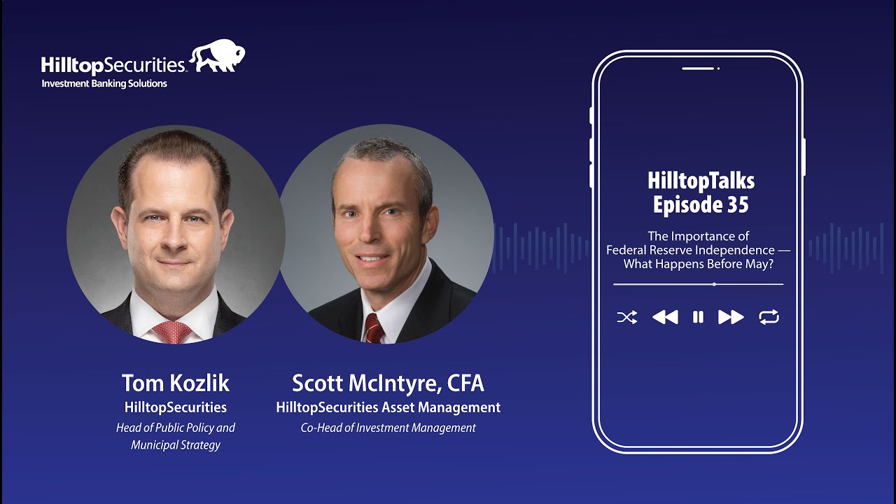 HilltopTalks: The Importance of Federal Reserve Independence — What Happens Before May?