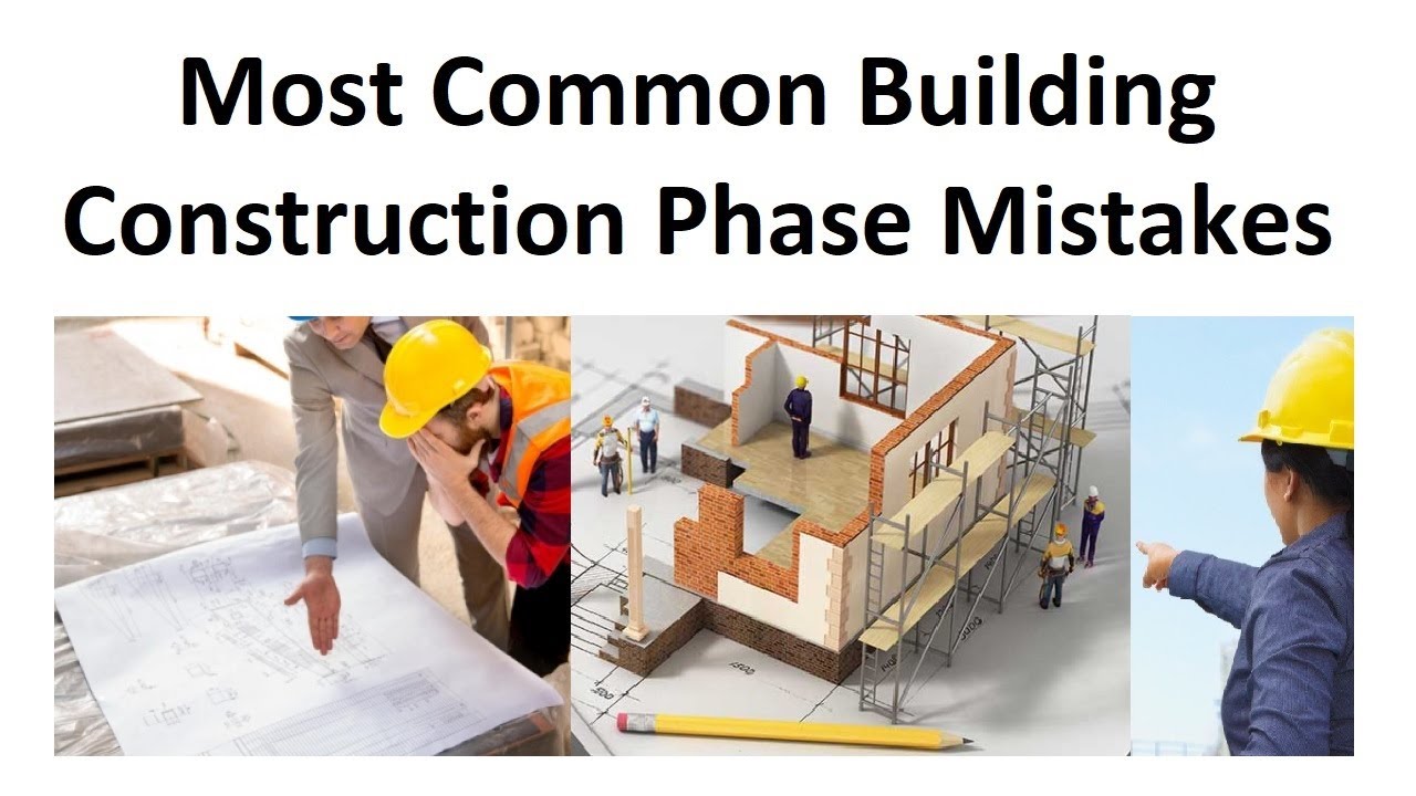 Most Common Building Construction Phase Mistakes