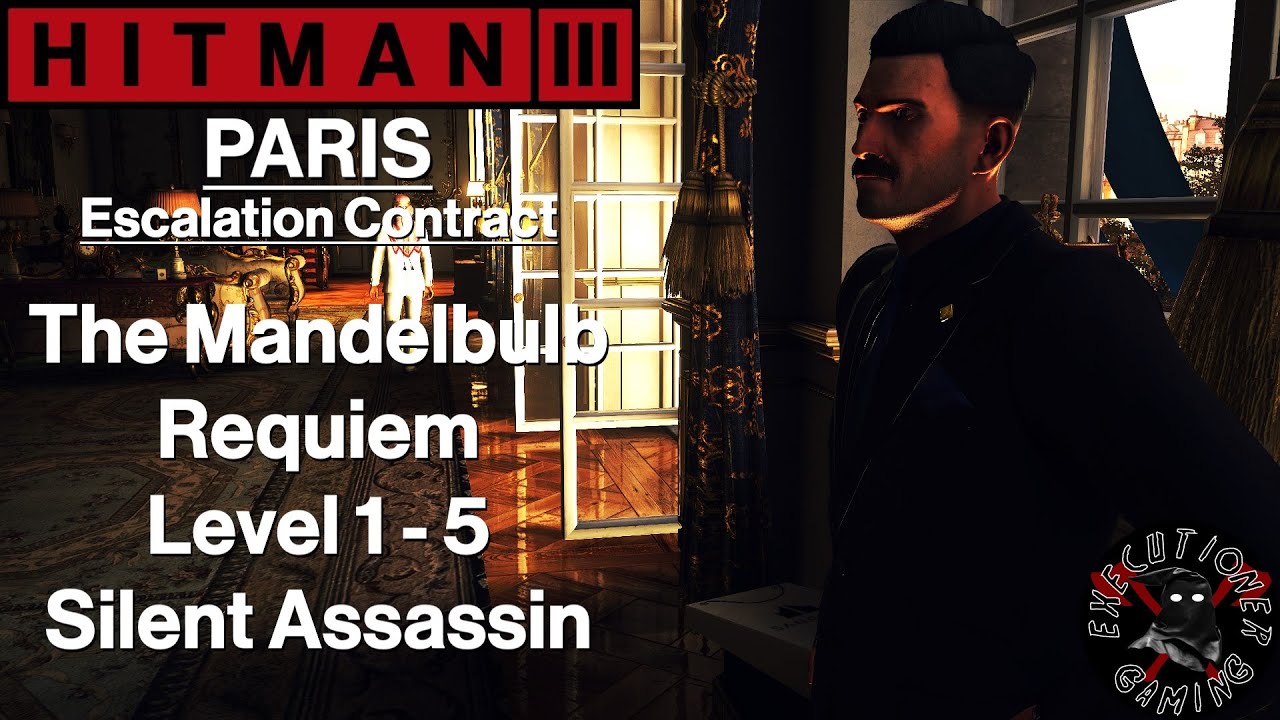 Hitman 3: Paris - Escalation Contract - The Mandelbulb Requiem Level 1-5 - Silent Assassin