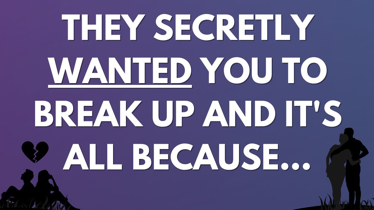 💌 They secretly wanted you to break up and it's all because...