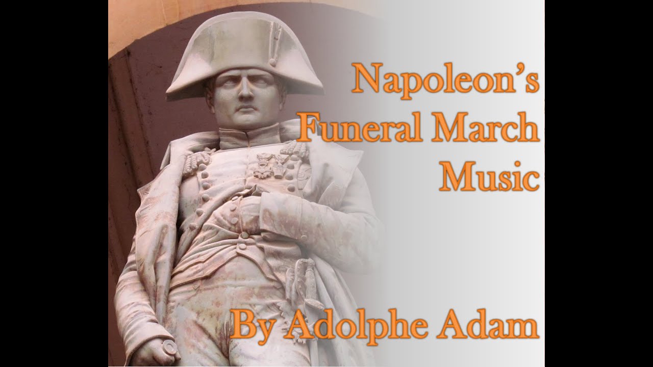 Napoleon's Funeral March Music by Adolphe Adam ( La Marche Funèbre de Napoléon )