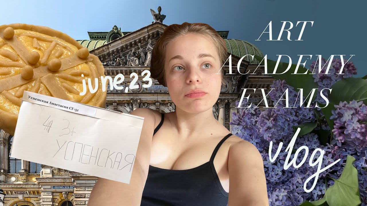 The week of exams at the Art Academy, my last days of study, vlog from Russia