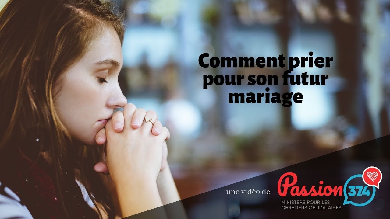 Comment prier pour son futur mariage