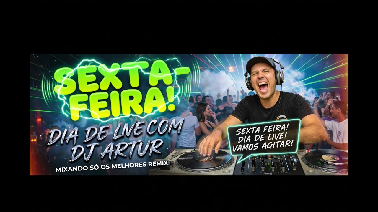 #  Sexta - Feira  Live   Remix  Anos 80 90 2000  13/03/2026   Dj Artur