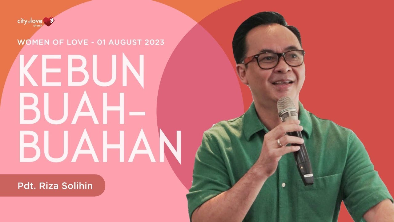 Kebun Buah-Buahan - Pdt. Riza Solihin | 01/08/23 | Women of Love