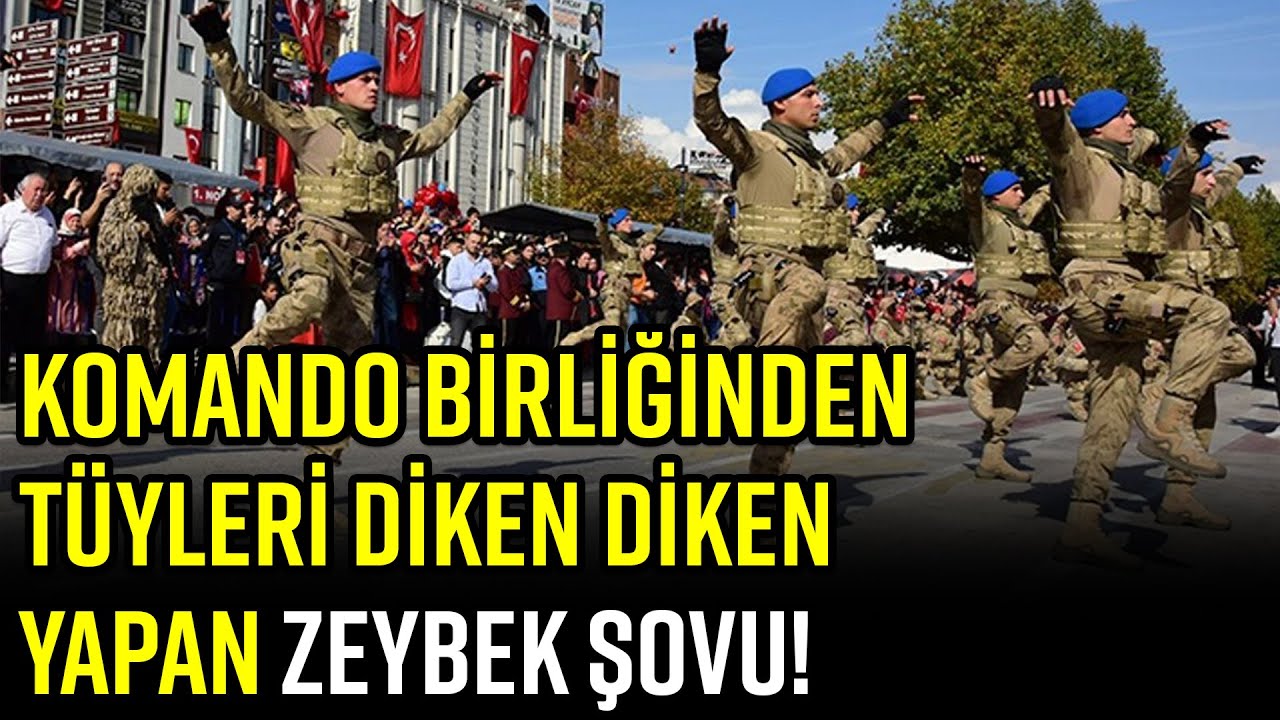 KOMANDO BİRLİĞİNDEN T&Uuml;YLERİ DİKEN DİKEN EDEN ZEYBEK ŞOVU!