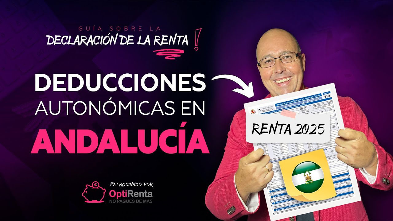 DEDUCCIONES ANDALUCIA para la Declaración de la RENTA 2025. OPTIRENTA