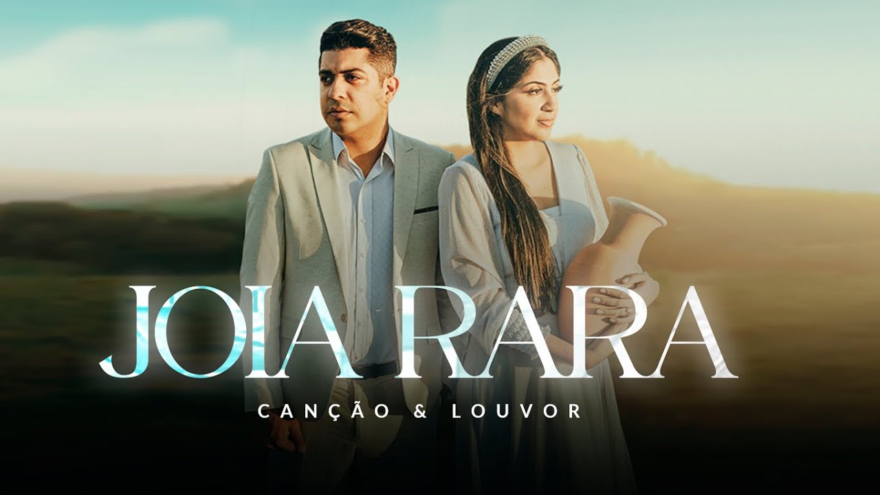 Can&ccedil;&atilde;o e Louvor -  J&oacute;ia Rara (V&iacute;deo Oficial)