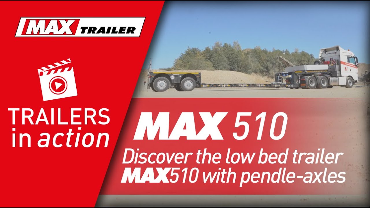 MAX510 - Discover the low bed trailer with pendle-axles
