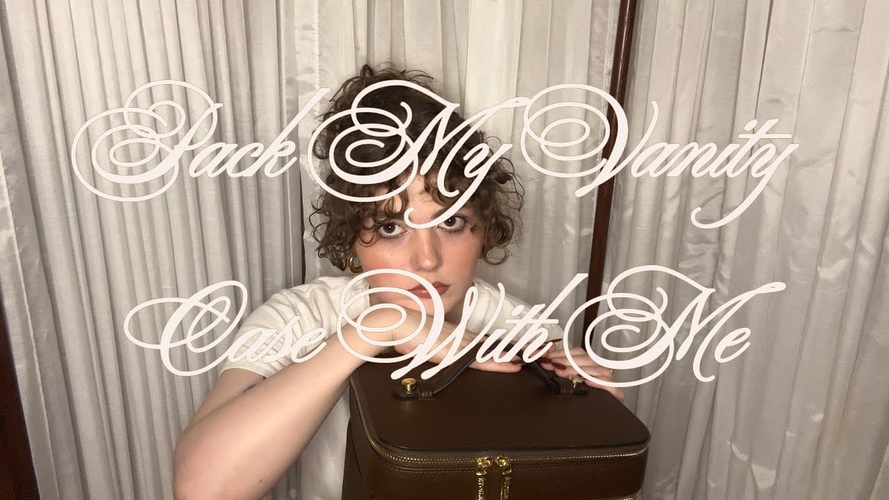 pack my vanity case with me