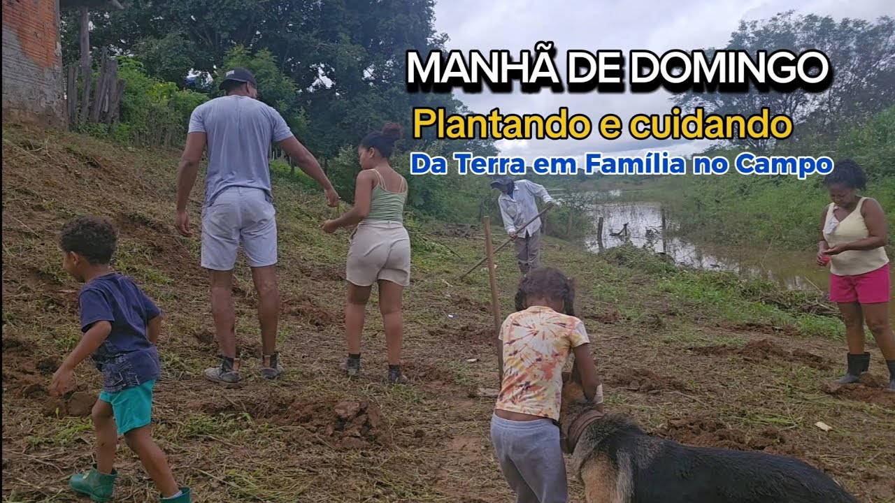 Manhã de domingo no Campo, plantando e cuidando da terra em família.