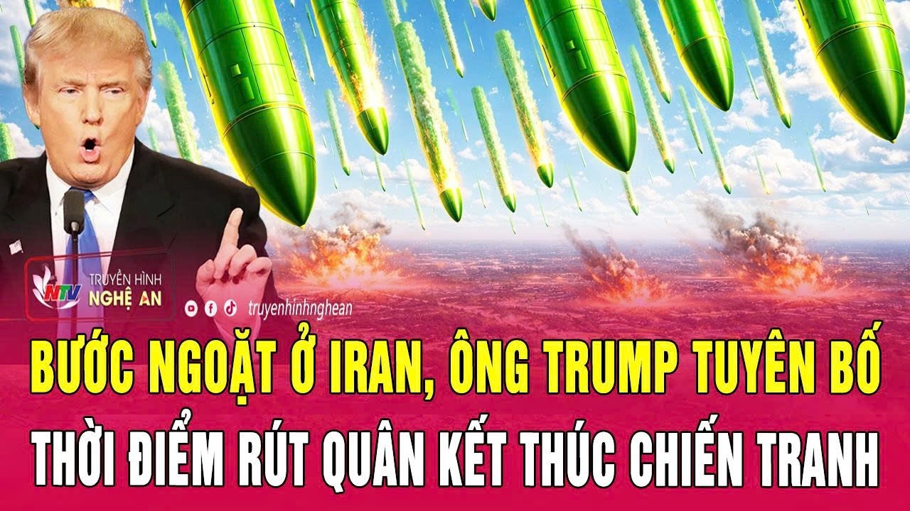 Bước ngoặt ở Iran, ông Trump tuyên bố thời điểm rút quân kết thúc chiến tranh