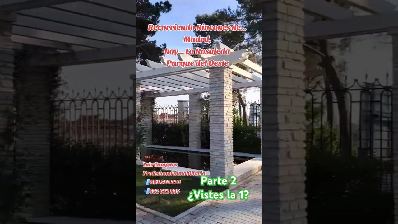 LA ROSALEDA Parque del Oeste. Luis Camparo Profesional Inmobiliario Recorriendo Rincones de Madrid.