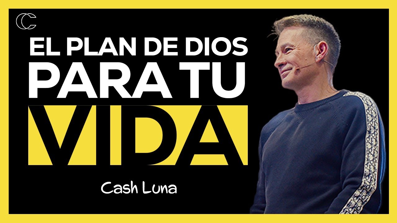 Pastor Cash Luna - El plan de Dios para tu vida | Prédicas cristianas 2024