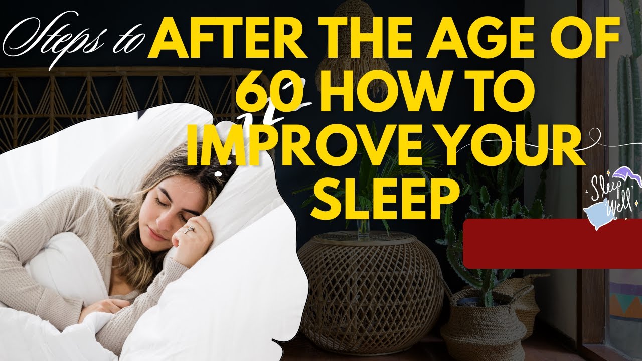 How to Sleep Better After the Age of 60