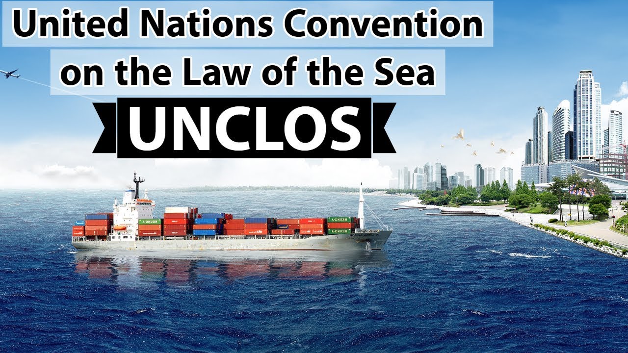 Convention on the Law of the Sea - जानिए UNCLOS के साथ जुड़े कुछ महत्वपूर्ण पॉइंट्स