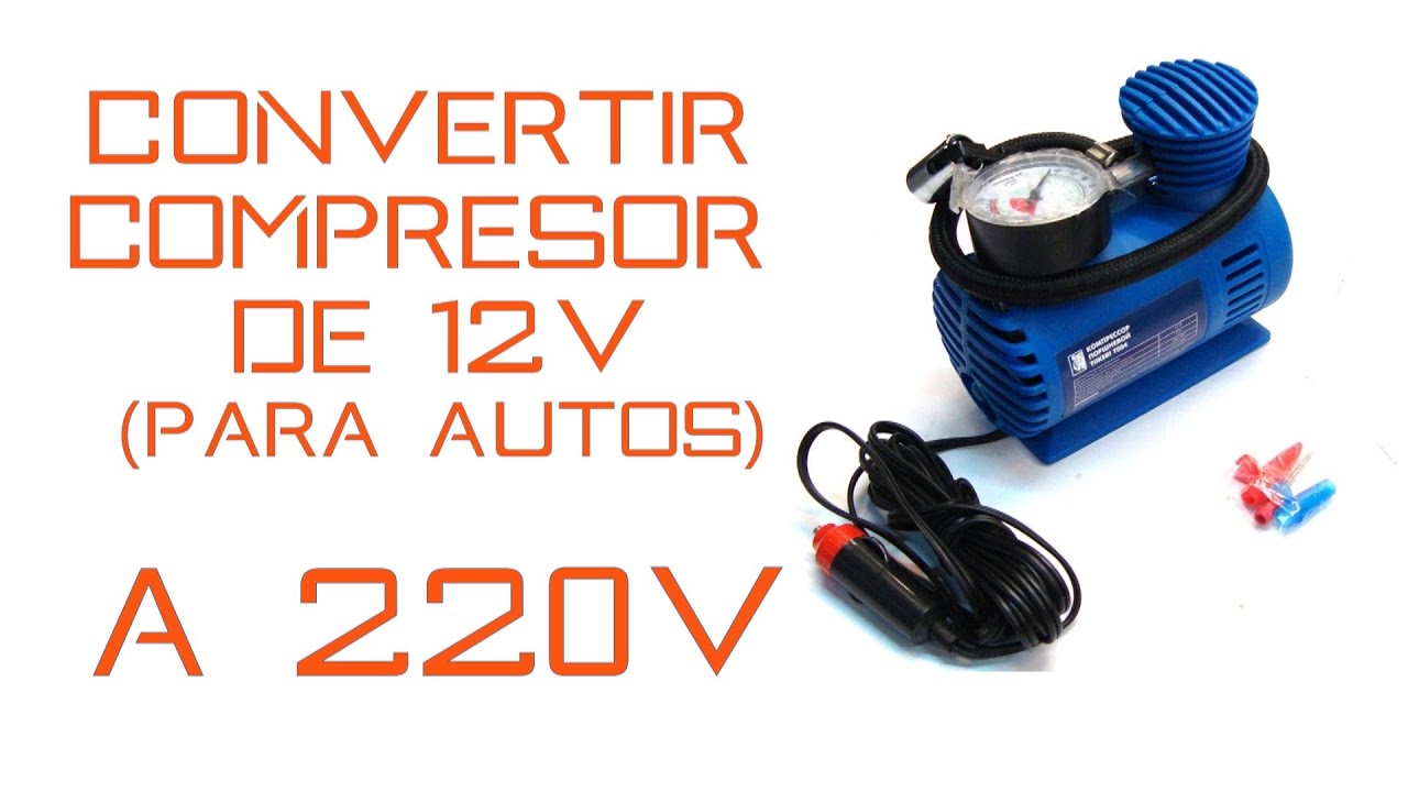 Tutorial | Adaptar Compresor de Aire 15V Para Auto a  220V