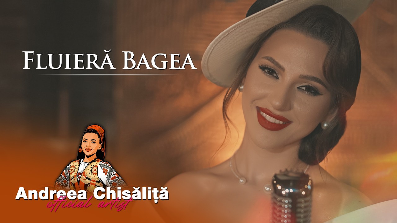 Andreea Chisăliţă - Fluieră Bagea | Videoclip Oficial 2026 | Piesă de Dragoste Nouă