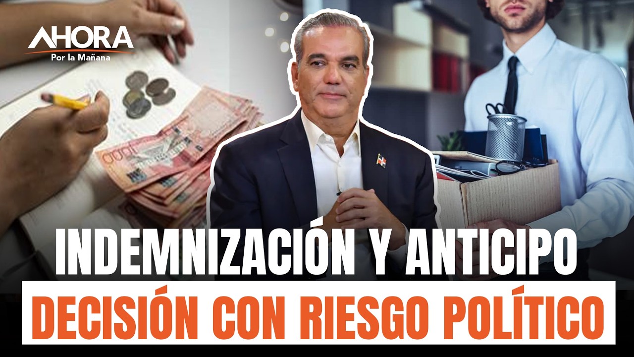 Indemnización y anticipo: decisiones con alto costo político
