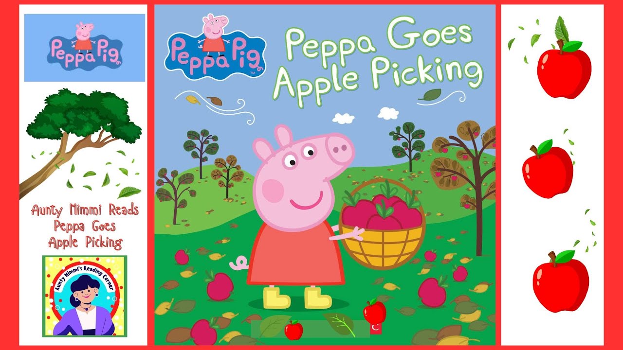 Peppa Goes Apple Picking Read By Aunty Mimmi, Fun Books read in a British Accent :)