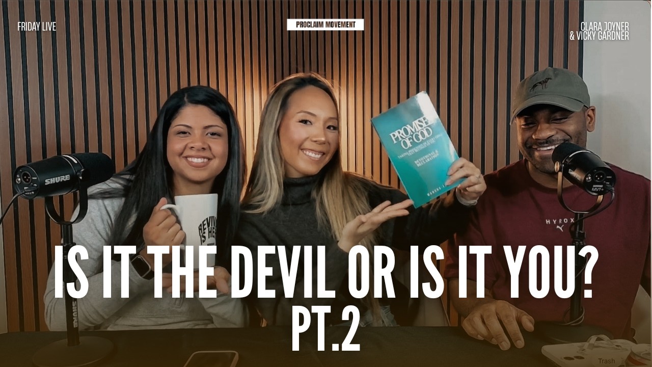 Is It the Devil or Is It You? Pt. 2 | Friday Live | Clara Joyner & Vicky Gardner