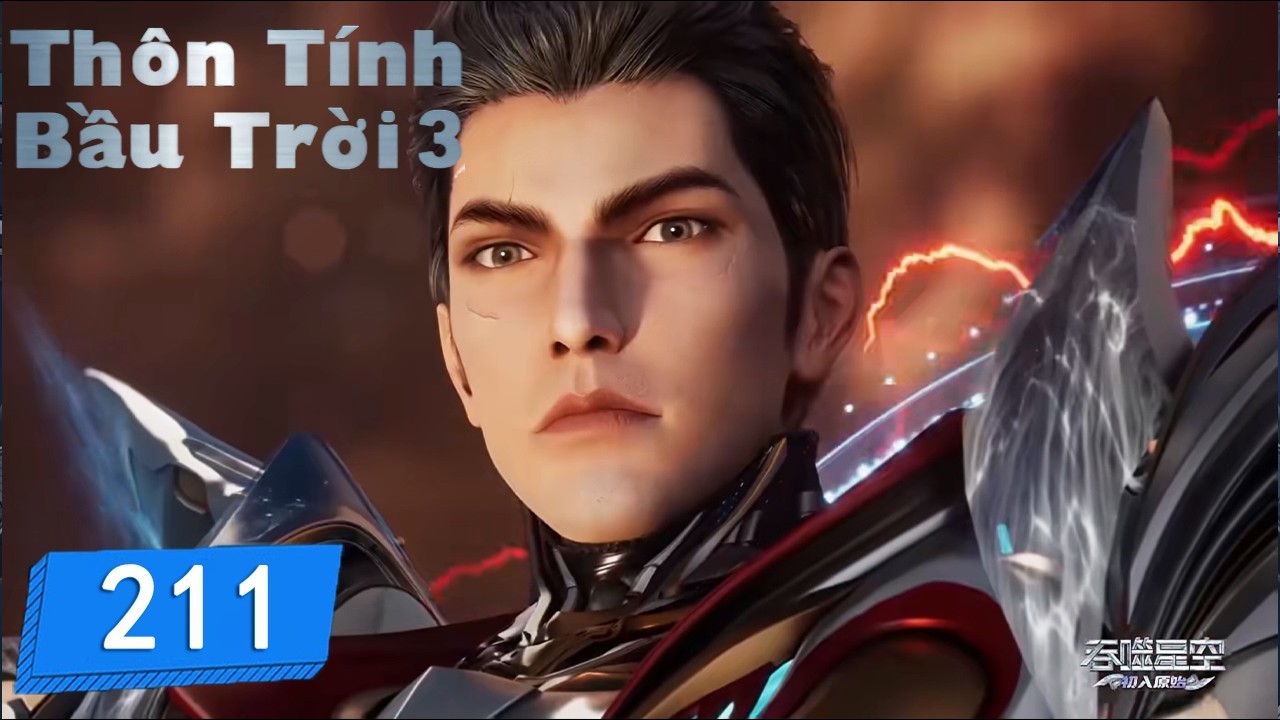 Thôn Phệ Tinh Không - Tập 211 | Hoạt hình 3D Huyền Huyễn Hiện Đại Hay Nhất