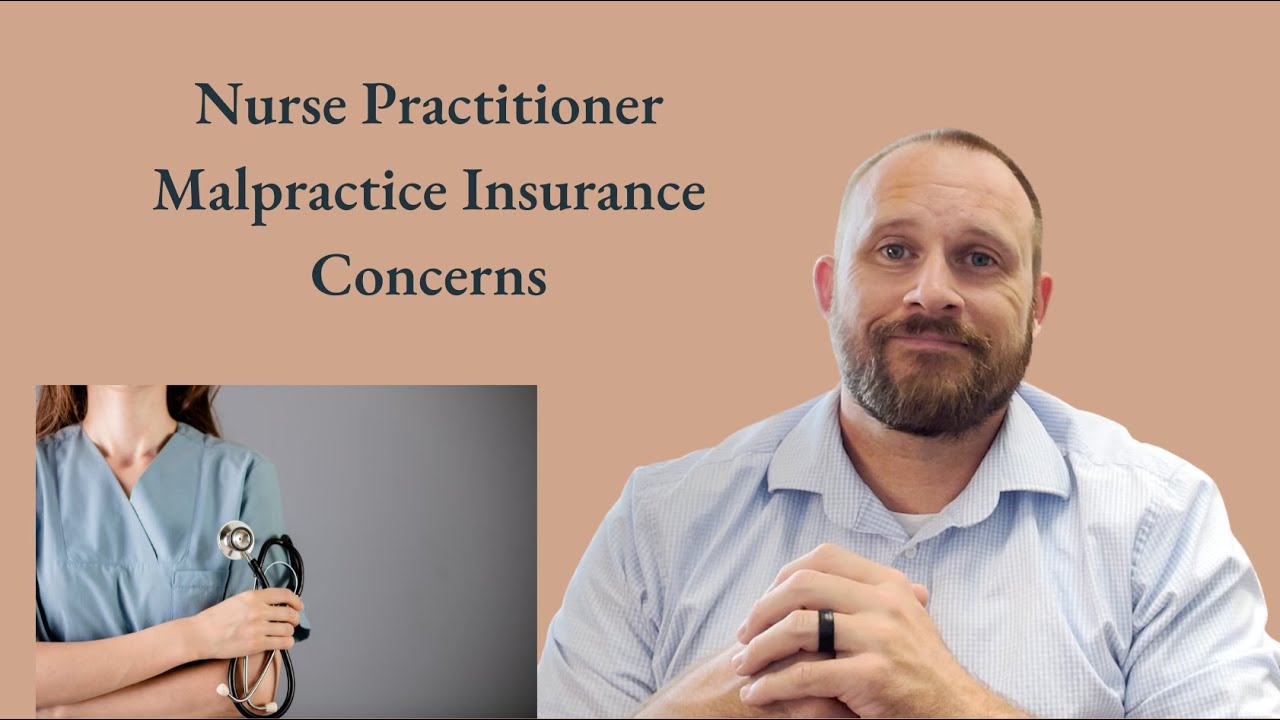 Nurse Practitioner Malpractice Insurance Concerns