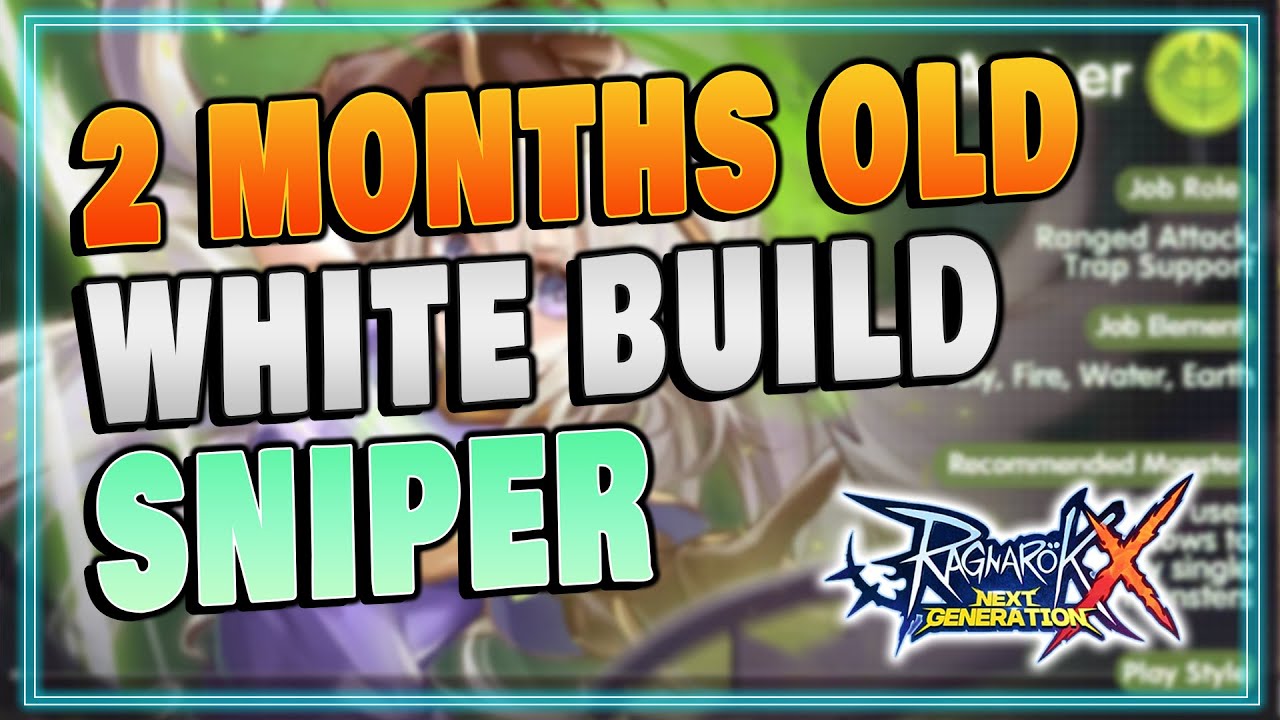 White Build Sniper After 2 Months - [Ragnarok X Next Generation] [FIL]