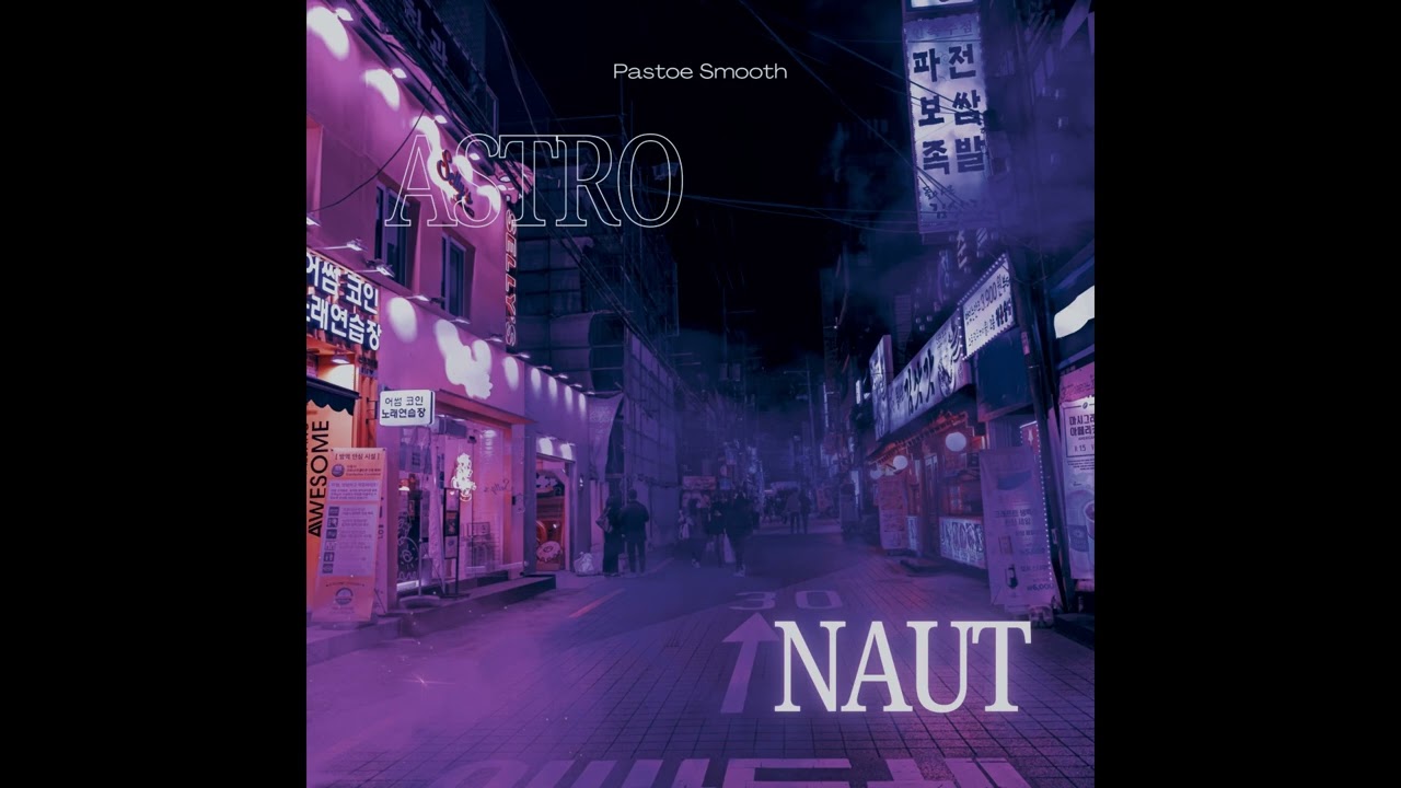 Pastoe Smooth - ASTRONAUT (Official Audio)