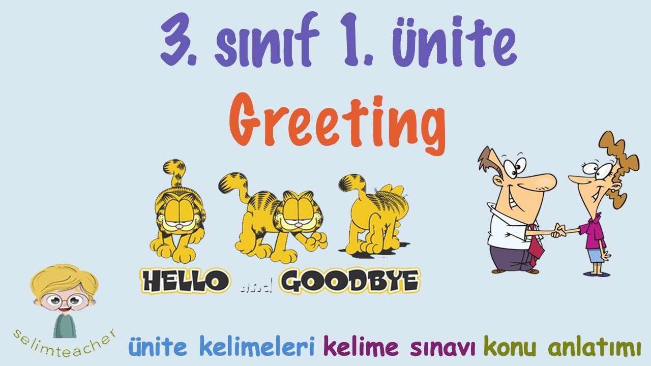 3. Sınıf İngilizce 1. Ünite Greeting - Kelimeler, Kelime Testi ve Konu Anlatımı