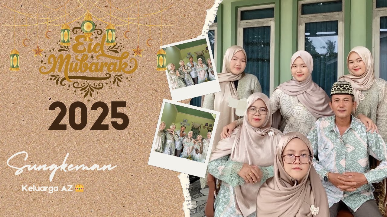 ✨Idul Fitri 2025✨🕌 | Sungkeman Keluarga AZ 👑