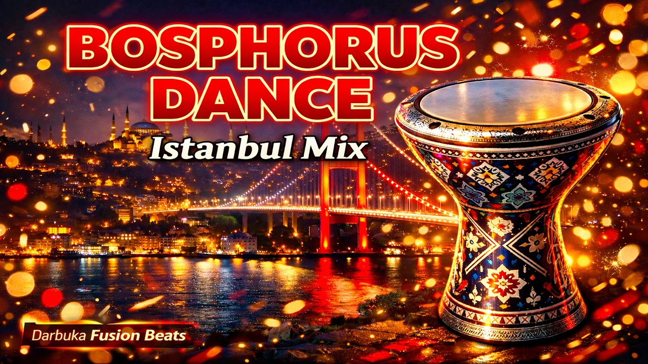 Bosphorus Dance | Istanbul Darbuka Mix - Turkish Belly Dance Music