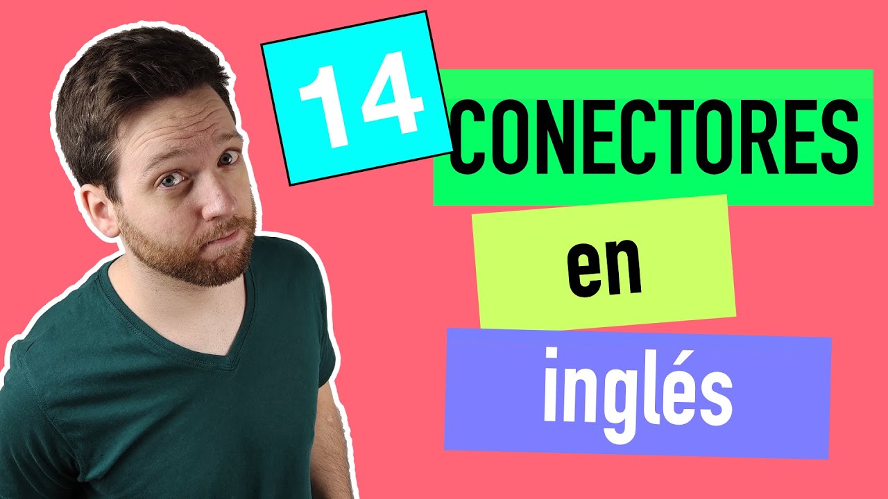 14 CONECTORES en inglés para SPEAKING y WRITING | LINKING WORDS en inglés explicación en español