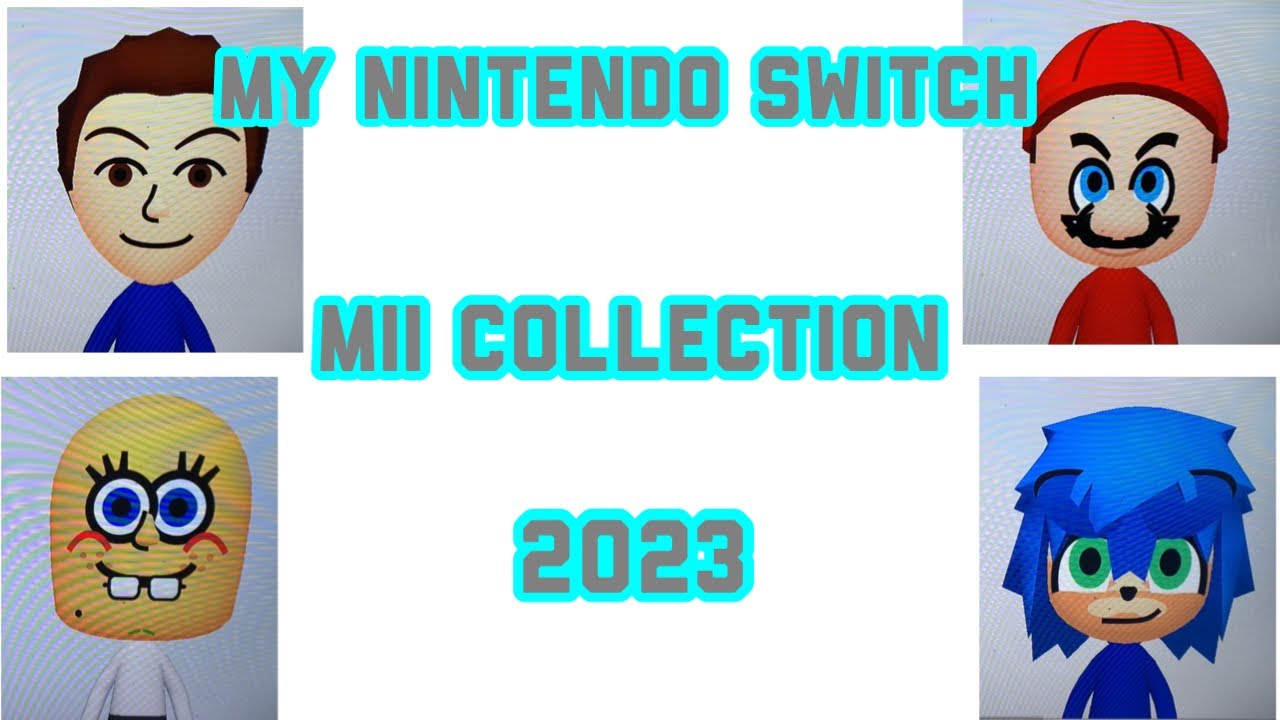 My Nintendo Switch Mii Collection of 2023
