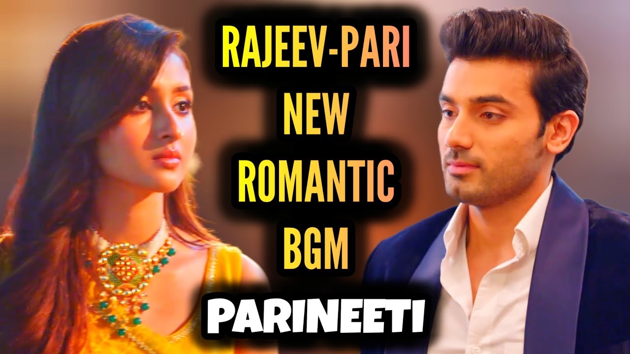 Rajeev-Pari New Romantic BGM (Parineeti) Ep 818