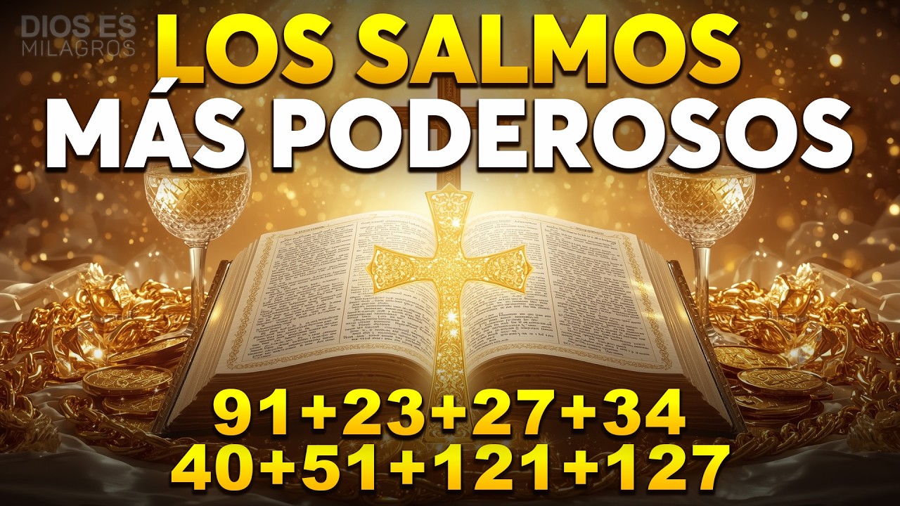 Los Salmos Más Poderosos 91, 23, 27, 34, 40, 51, 121, 127 Con Oración Poderosa Biblia Hablada