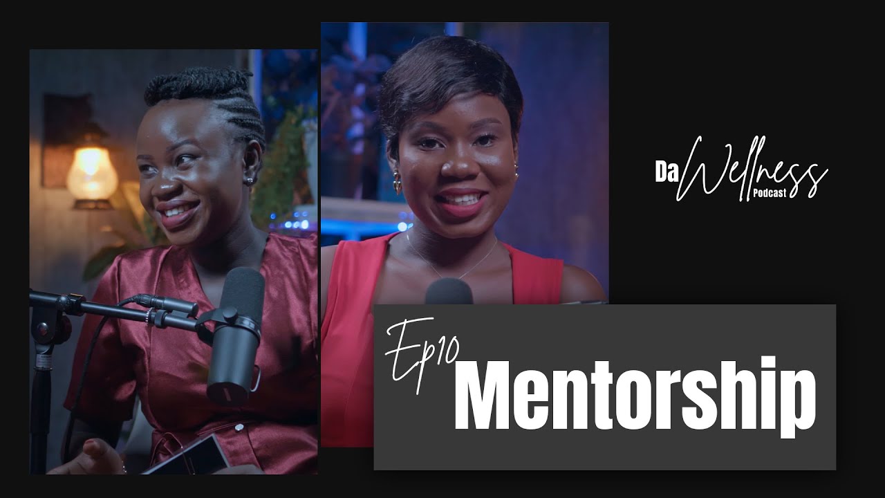 Mentorship || Wellness Podcast