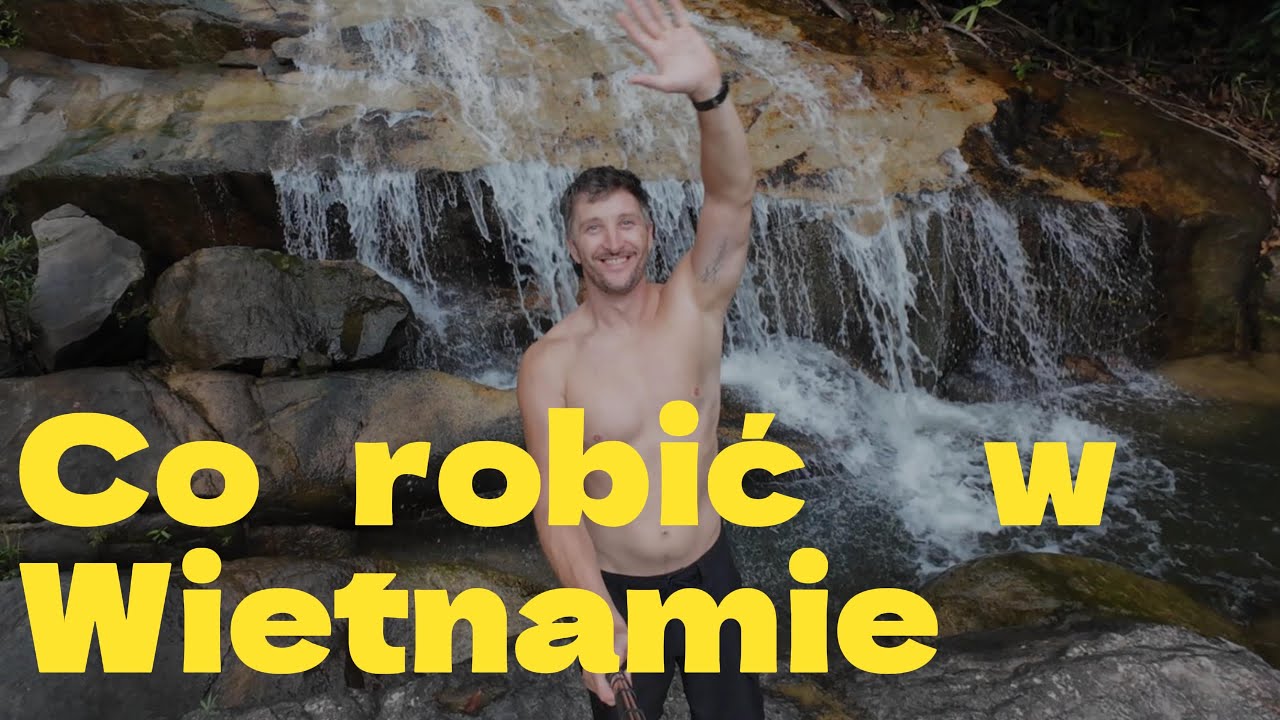 Co robić w Wietnamie .