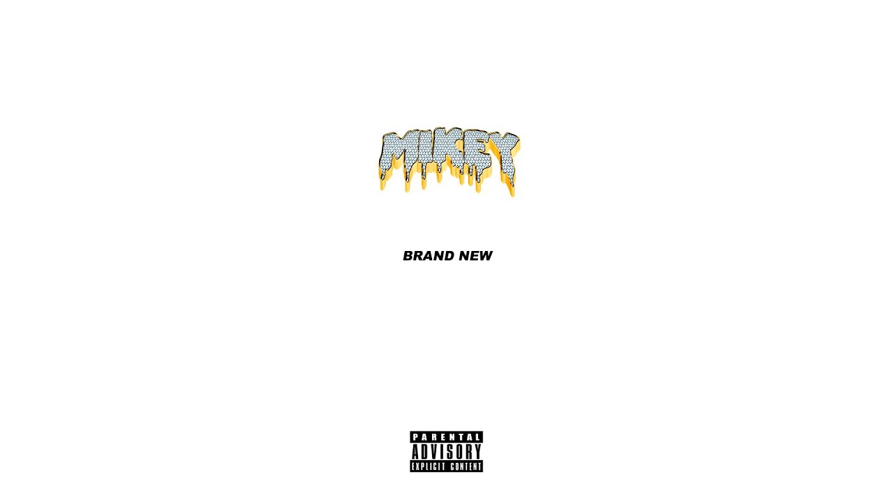 Mikey - Brand New ( AUDIO )