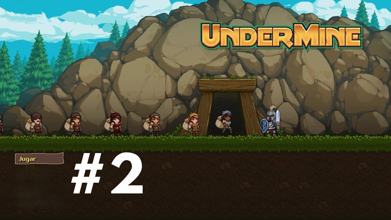 UnderMine: Soy Minero y templé mi Corazón con pico y barrena 2ª parte _ jugando_ló